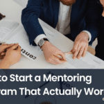 how to start a mentoring program, how to design a mentoring program, starting a mentoring program, designing a mentoring