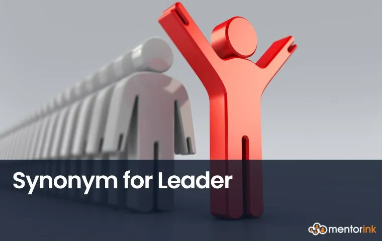 synonym for leader, synonym for leaders, synonym for leadership, leader, leadership