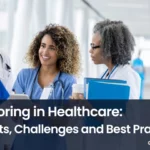 mentoring in healthcare, mentorship in healthcare, mentoring programs in healthcare, benefits of mentoring in healthcare, healthcare mentoring, healthcare mentorship