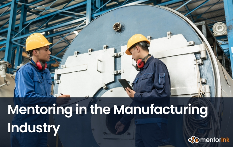 Mentoring in the Manufacturing Industry, mentoring in manufacturing, mentorship in manufacturing
